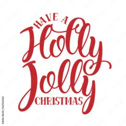 Fotografia Have A Holly Jolly Christmas - Calligraphy Phrase For Christmas