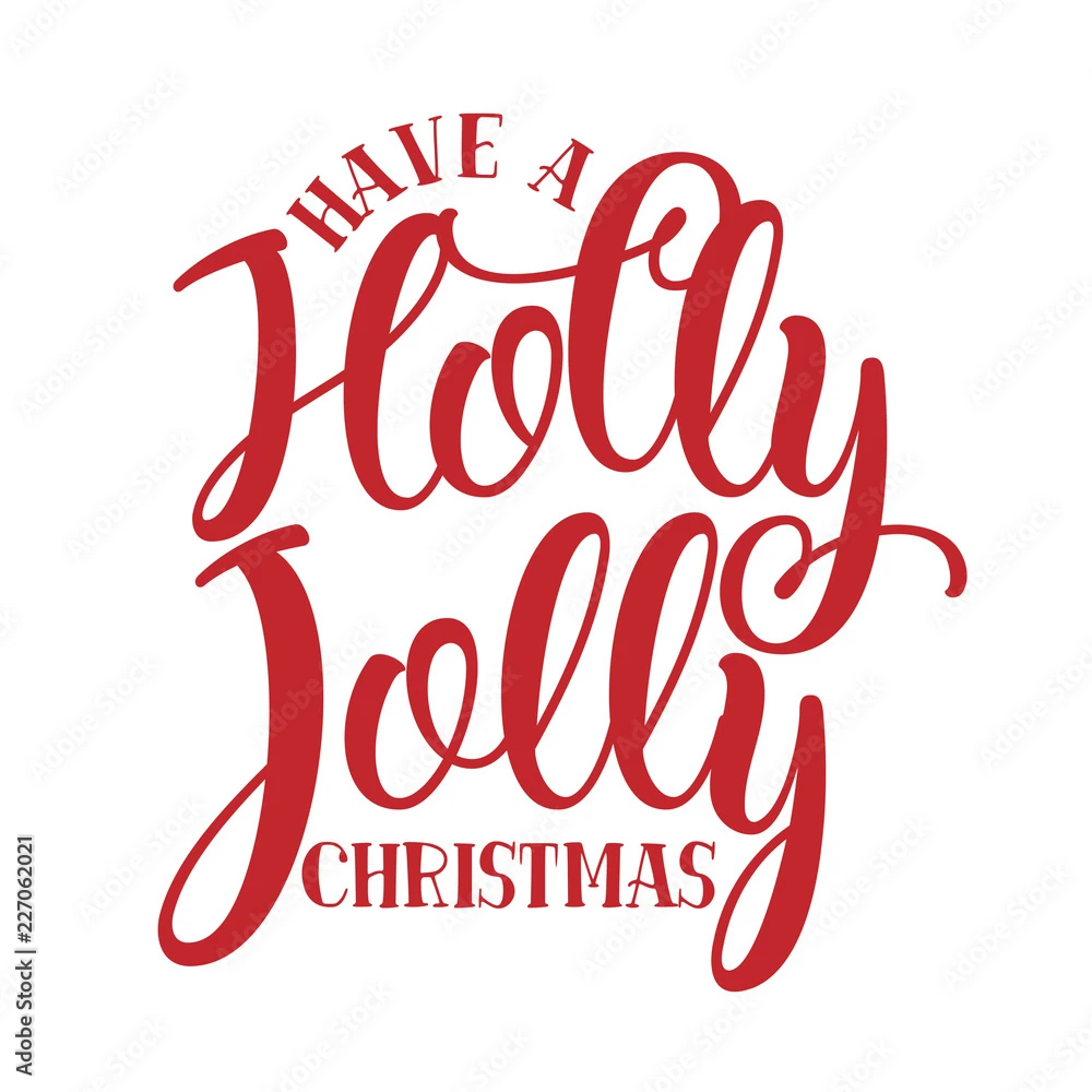 Fotografia Have A Holly Jolly Christmas - Calligraphy Phrase For Christmas 3 Fotografia Have A Holly Jolly Christmas - Calligraphy Phrase For Christmas